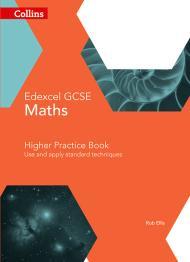 Collins GCSE Maths ? Edexcel GCSE Maths Higher Practice Book: Use and Apply Standard Techniques                                                       