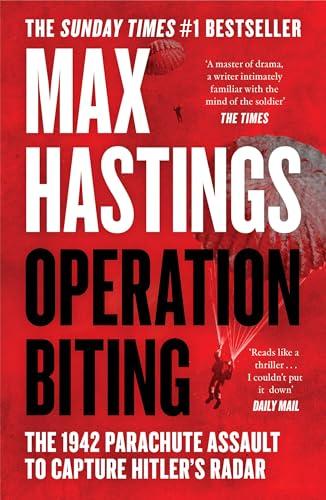 Operation Biting: The 1942 Parachute Assault to Capture Hitler’s Radar                                                                                