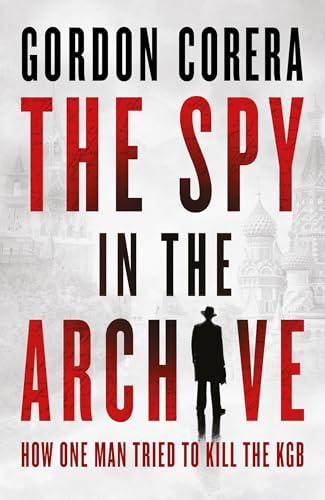 William Collins The Spy in the Archive.                                                                                                               