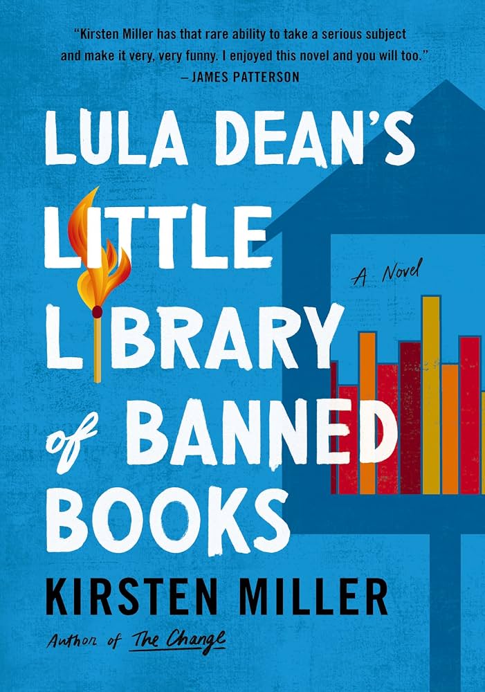 Lula Dean's Little Library of Banned Books: When Banned Books Shake Up a Small Georgia Town-A Funny and Poignant Novel about Censorship, Friendship, a