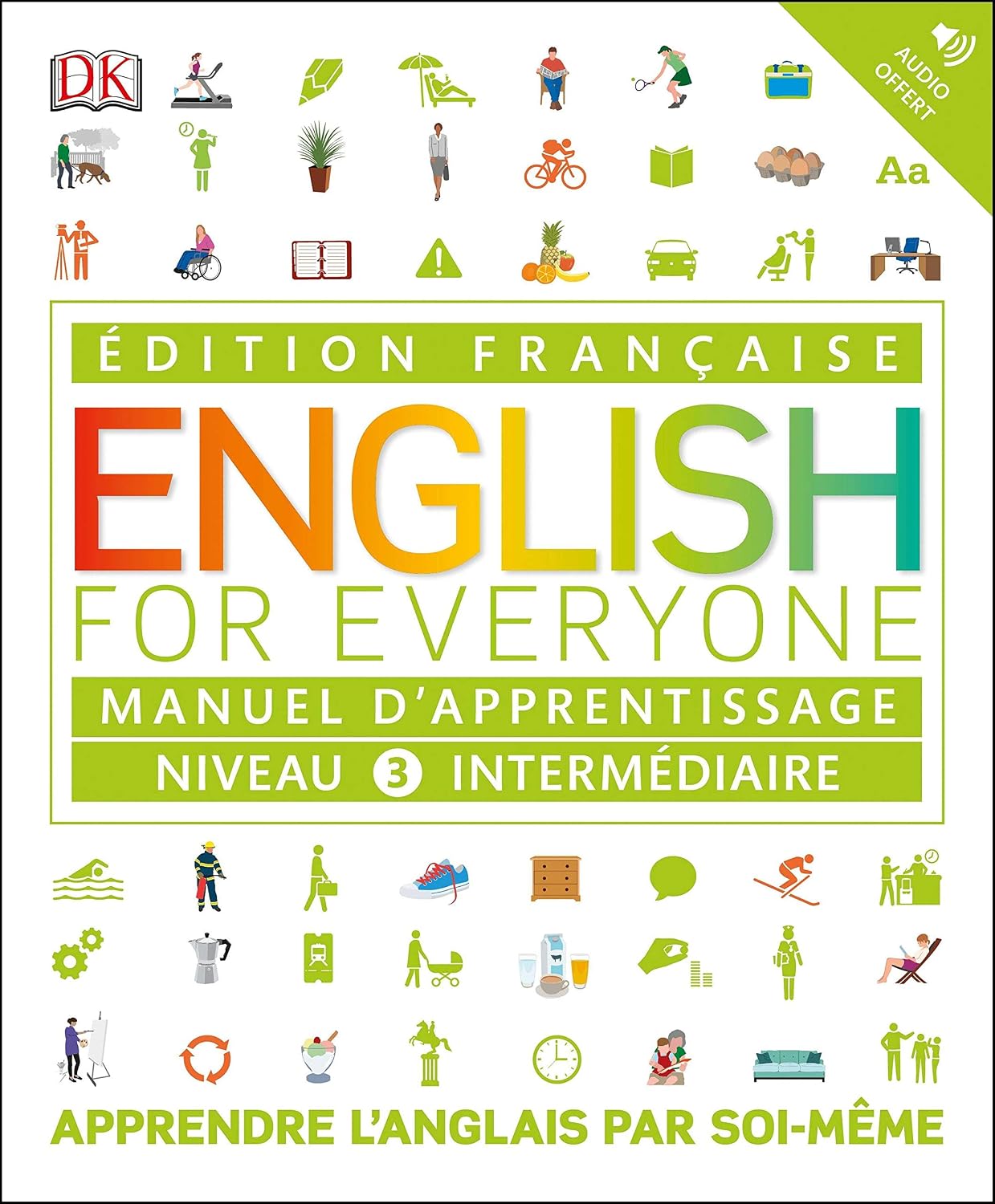 English for Everyone Manuel d'apprentissage Niveau 3 intermediaire: Apprendre l?anglais par soi-meme                                                  