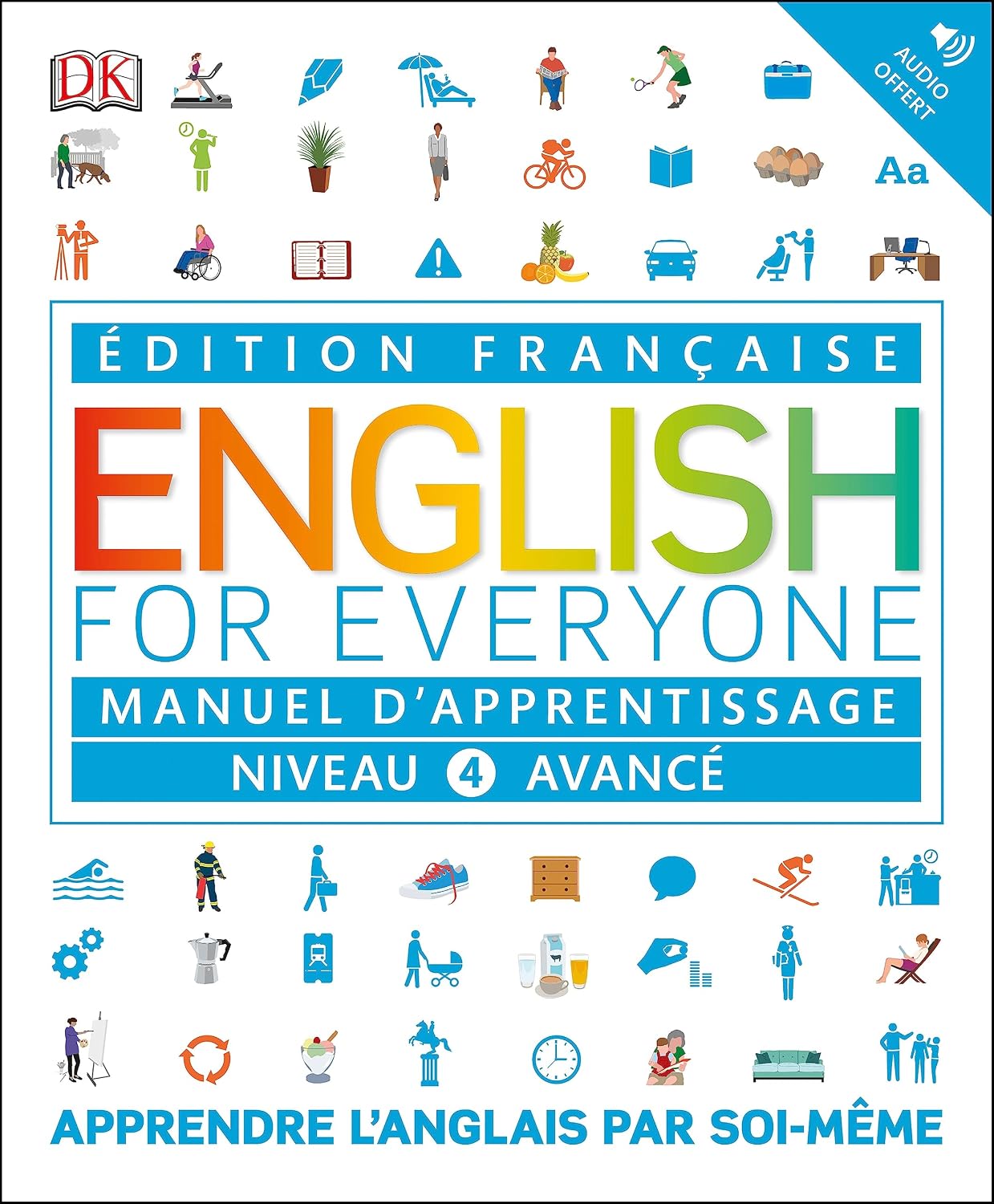 English for Everyone Manuel d'apprentissage Niveau 4 Avance: Apprendre l?anglais par soi-meme                                                         