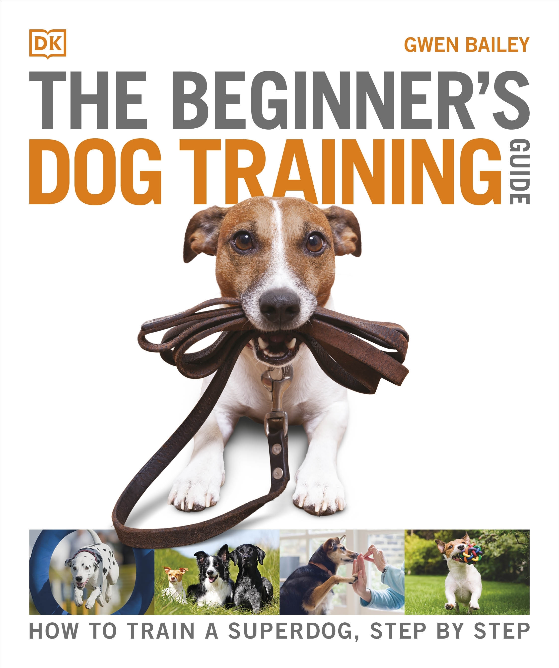 The Beginner's Dog Training Guide                                                                                                                     