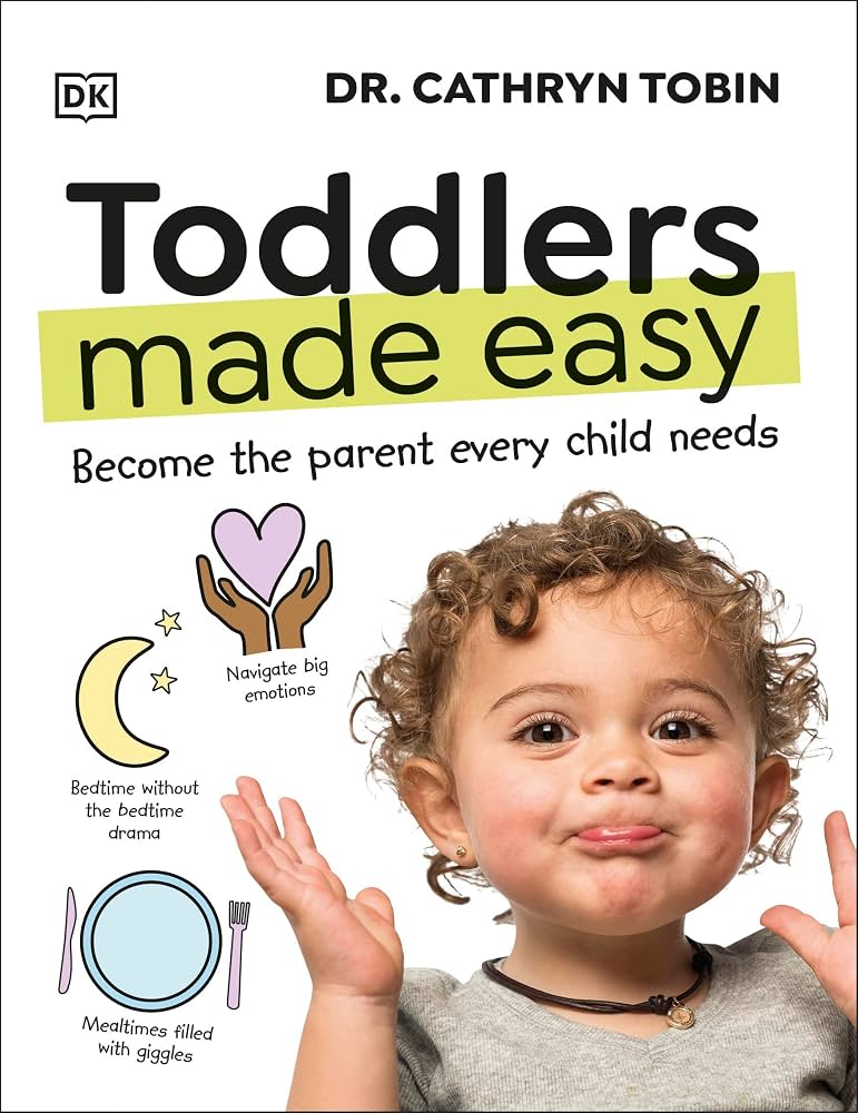 DK Toddlers Made Easy Become the Parent Every Child Needs.                                                                                            