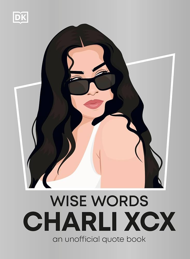 Wise Words Charli XCX                                                                                                                                 