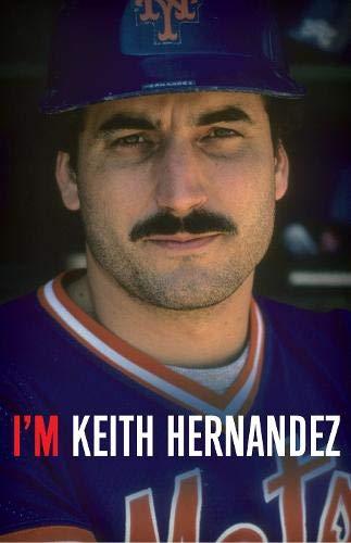 I'm Keith Hernandez : A Memoir                                                                                                                        