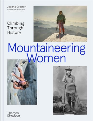 Mountaineering Women: Climbing Through History                                                                                                        