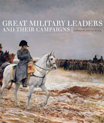 Great Military Leaders and their Campaigns                                                                                                            