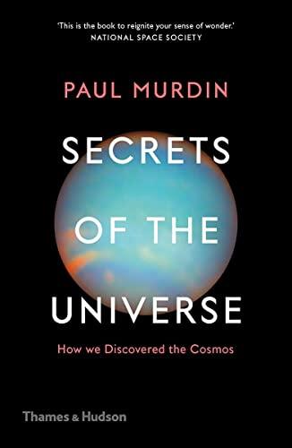 Secrets of the Universe How We Discovered the Cosmos /anglais                                                                                         