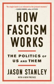 How Fascism Works: The Politics of Us and Them                                                                                                        