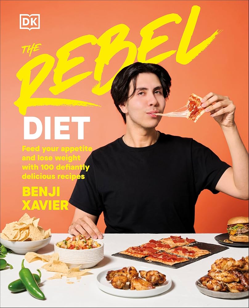 The Rebel Diet: Feed Your Appetite and Lose Weight with 100 Defiantly Delicious Recipes                                                               