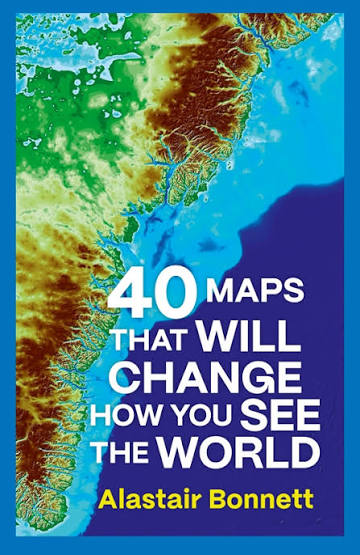 40 Maps That Will Change How You See the World                                                                                                        