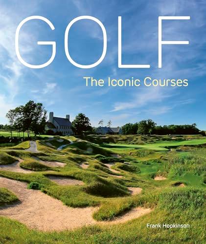 Golf: The Iconic Courses                                                                                                                              