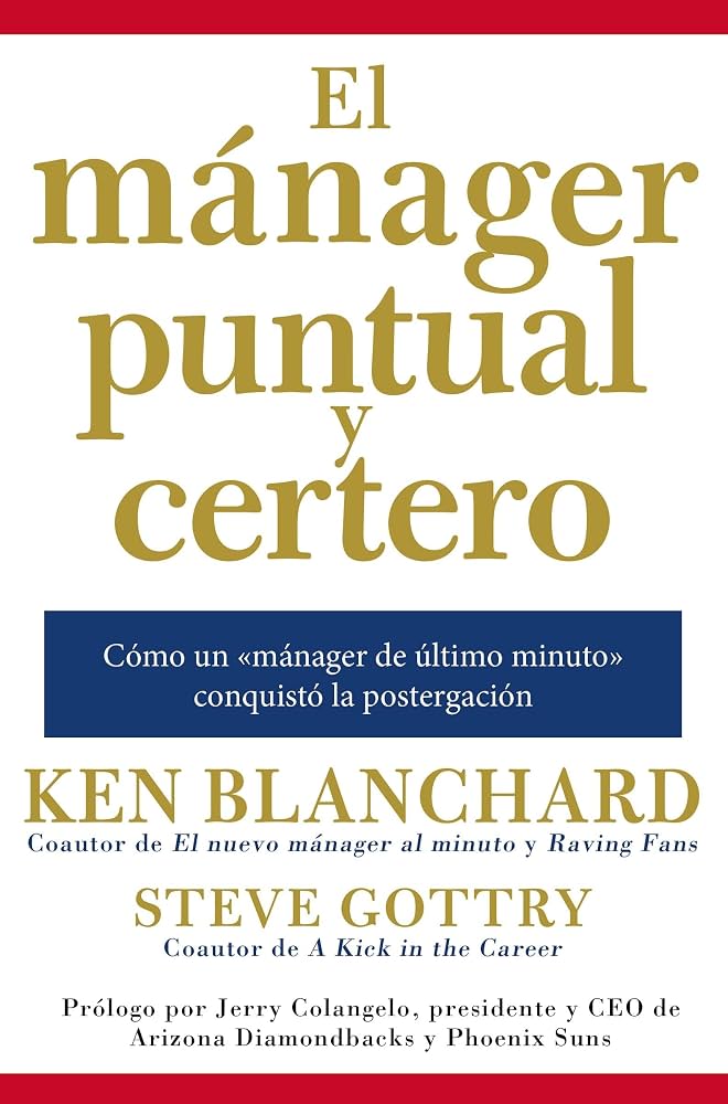 manager puntual y certero: Como un «manager de ultimo minuto» conquisto la postergacion (Spanish Edition)                                             