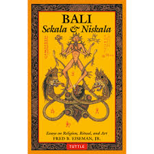 Bali: Sekala & Niskala: Essays on Religion, Ritual, and Art                                                                                           