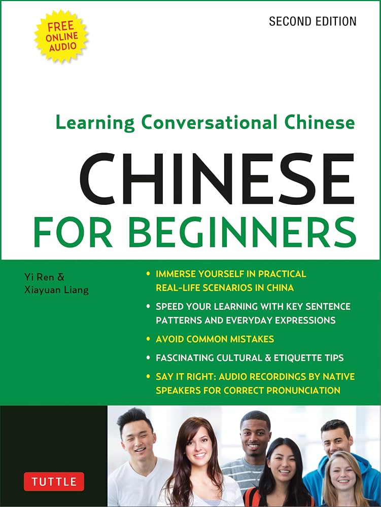 Chinese for Beginners: Learning Conversational Chinese (Fully Romanized and Free Online Audio)                                                        