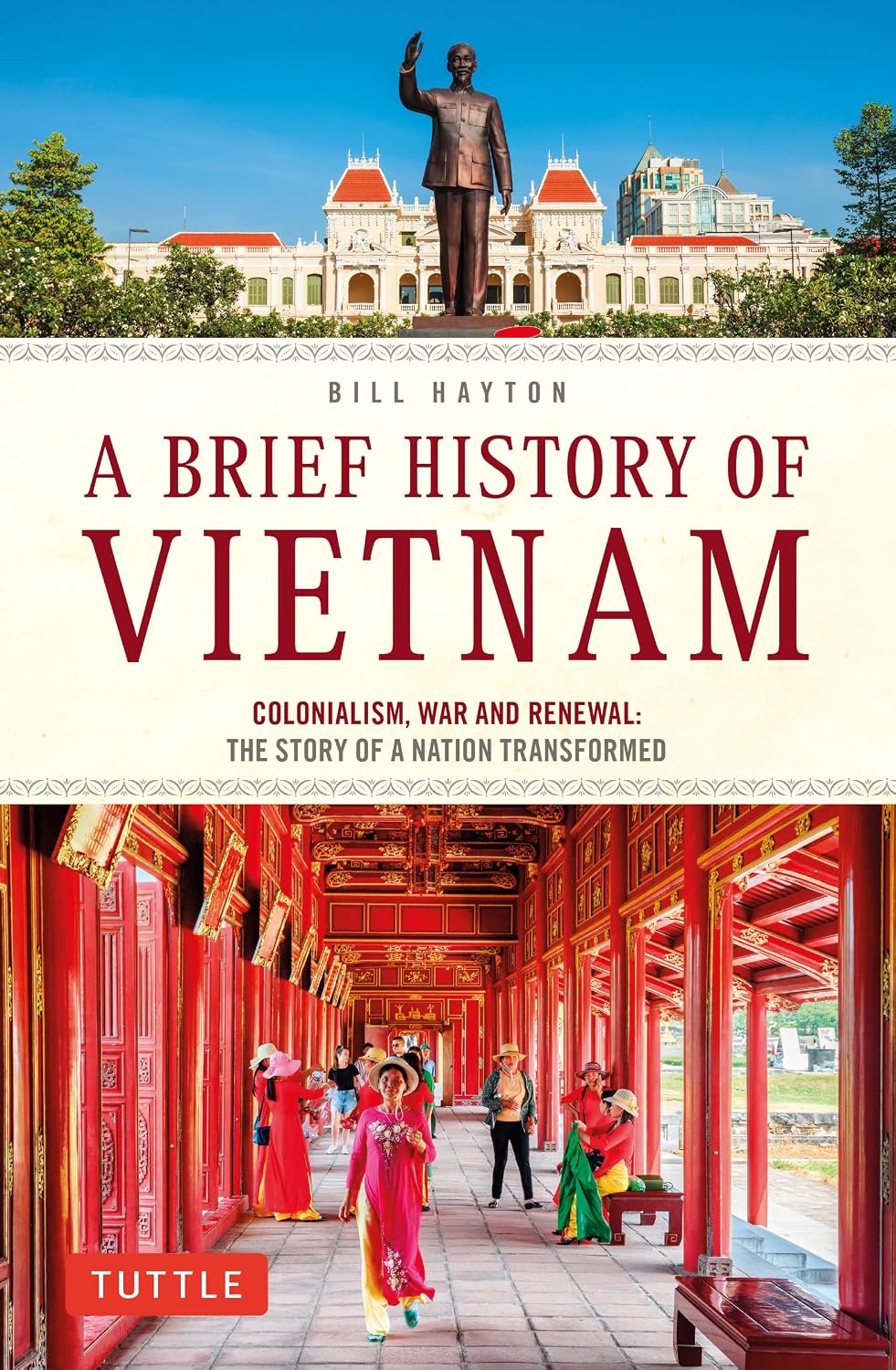 A Brief History of Vietnam: Colonialism, War and Renewal: The Story of a Nation Transformed (Brief History of Asia Series)                            