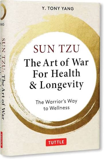 Sun Tzu: The Art of War for Health & Longevity: The Warrior's Way to Wellness                                                                         
