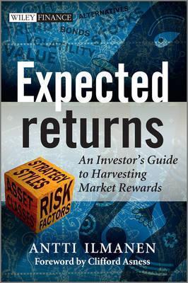 Expected Returns: An Investor's Guide to Harvesting Market Rewards                                                                                    