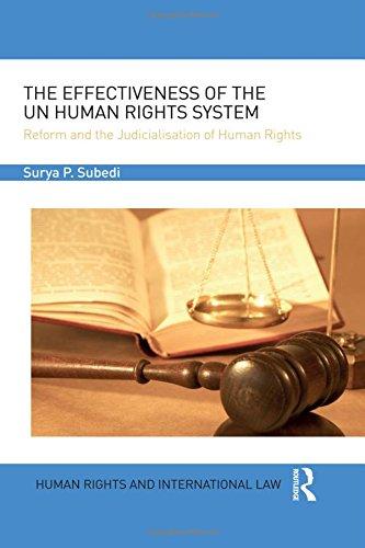 The Effectiveness of the UN Human Rights System: Reform and the Judicialisation of Human Rights                                                       
