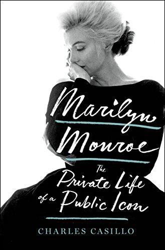 Marilyn Monroe : The Private Life of a Public Icon                                                                                                    