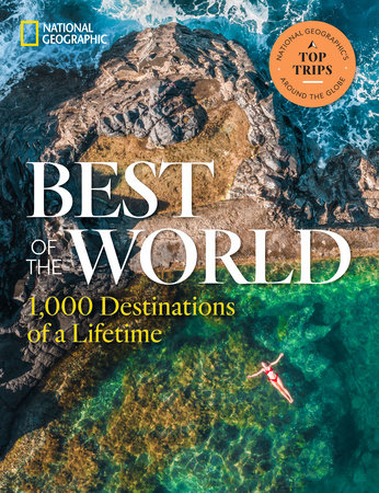 Best of the World: 1,000 Destinations of a Lifetime                                                                                                   