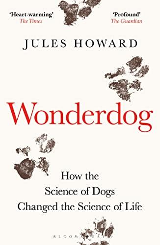 Wonderdog: How the Science of Dogs Changed the Science of Life                                                                                        