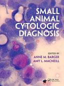 Small Animal Cytologic Diagnosis                                                                                                                      