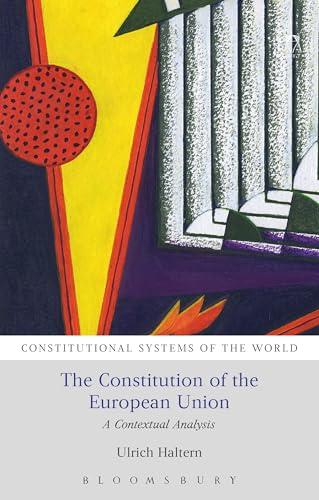 The Constitution of the European Union: A Contextual Analysis                                                                                         