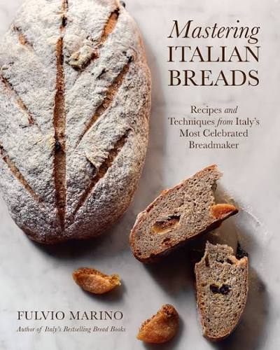Mastering Italian Breads: Recipes and Techniques from Italy's Most Celebrated Breadmaker                                                              