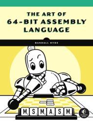 The Art of 64-Bit Assembly, Volume 1: x86-64 Machine Organization and Programming                                                                     