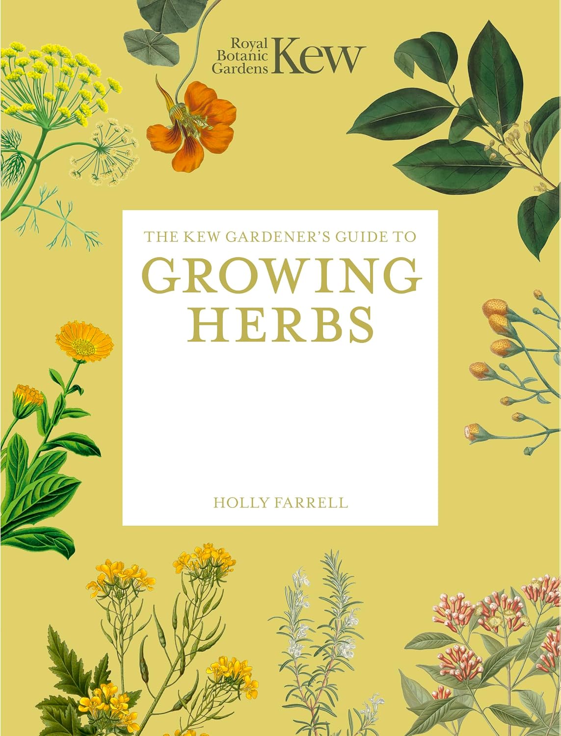 The Kew Gardener's Guide to Growing Herbs                                                                                                             