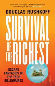 Scribe Publications Survival of the Richest.                                                                                                          