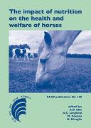 The Impact of Nutrition on the Health and Welfare of Horses                                                                                           