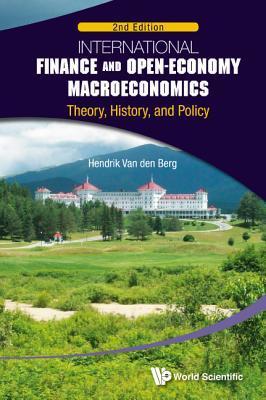 INTERNATIONAL FINANCE AND OPEN-ECONOMY MACROECONOMICS: THEORY, HISTORY, AND POLICY                                                                    
